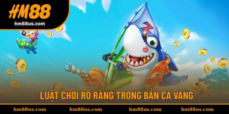 Luật tham gia đơn giản cho những ván săn cá Vàng